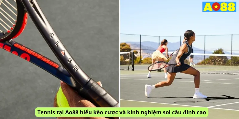 Tennis tại Ao88 hiểu kèo cược và kinh nghiệm soi cầu đỉnh cao
